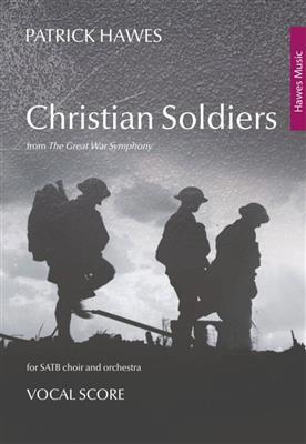 Patrick Hawes: Christian Soldiers: Chœur Mixte et Ensemble
