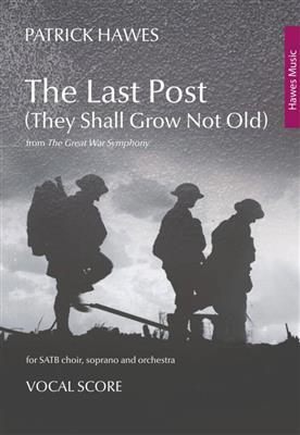 Patrick Hawes: The Last Post (They Shall Grow Not Old): Chœur Mixte et Ensemble