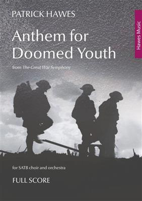 Patrick Hawes: Anthem for Doomed Youth: Chœur Mixte et Ensemble