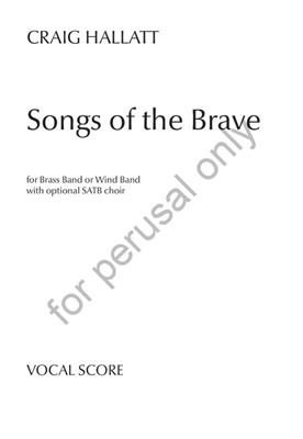 Craig Hallatt: Songs of the Brave (for Brass Band or Wind Band): Brass Band et Voix