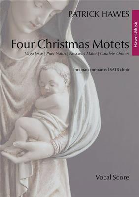Patrick Hawes: Four Christmas Motets: Chœur Mixte A Cappella