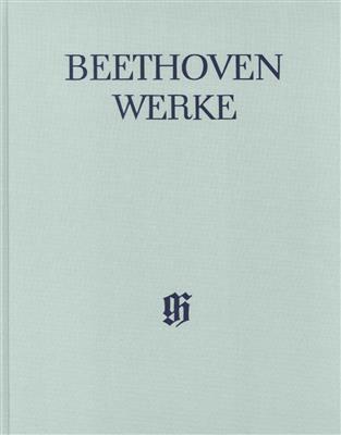 Ludwig van Beethoven: Chorwerke mit Orchester (Clothbound): Chœur Mixte et Ensemble