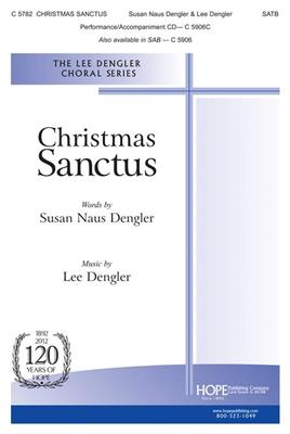 Lee Dengler: Christmas Sanctus - SAB: Chœur Mixte et Accomp.