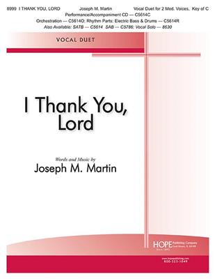 Joseph M. Martin: I Thank You, Lord: Chœur Mixte et Accomp.