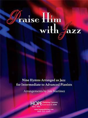 Praise Him With Jazz: (Arr. Jim Martinez): Solo de Piano