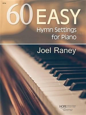 60 Hymn settings for piano: (Arr. Joel Raney): Solo de Piano