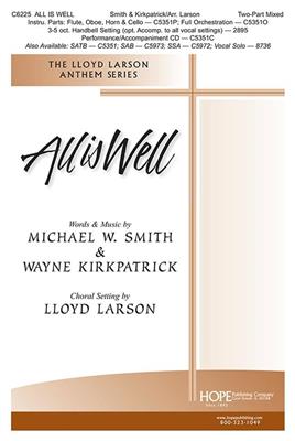 Michael W. Smith: All Is Well: (Arr. Lloyd Larson): Voix Hautes et Accomp.