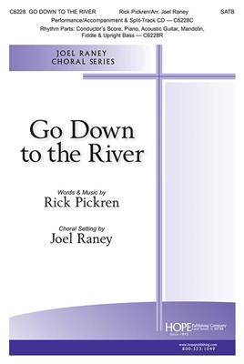 Rick Pickren: Go Down to the River: (Arr. Joel Raney): Chœur Mixte et Ensemble