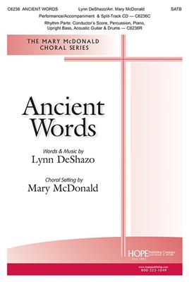 Lynn DeShazo: Ancient Words: (Arr. Mary McDonald): Chœur Mixte et Ensemble