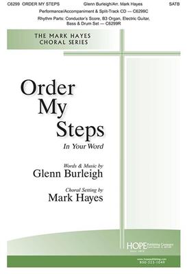 Glenn Burleigh: Order My Steps: (Arr. Mark Hayes): Chœur Mixte et Ensemble