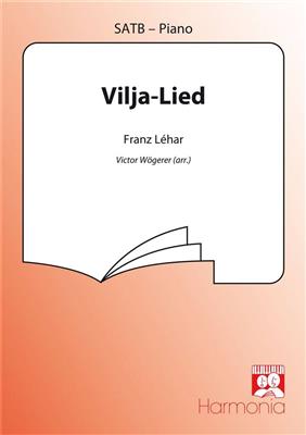 Franz Lehár: Vilja-Lied: (Arr. Victor Wögerer): Chœur Mixte et Accomp.