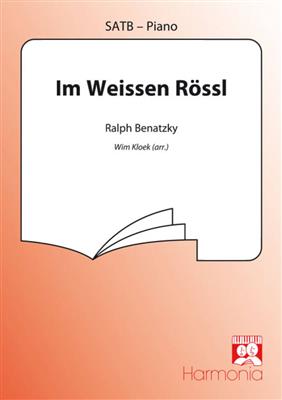 Ralph Benatzky: Im weissen Rössl: (Arr. Wim Kloek): Chœur Mixte et Accomp.