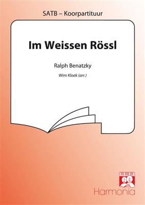 Ralph Benatzky: Im weissen Rössl: (Arr. Wim Kloek): Chœur Mixte et Accomp.