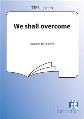 We shall overcome: (Arr. Hans van der Yp): Voix Basses et Accomp.