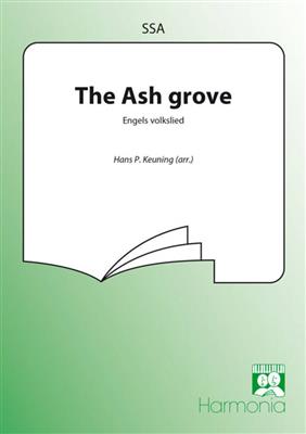 The Ash grove: (Arr. Hans P. Keuning): Voix Hautes et Accomp.