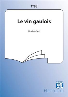 Le Vin Gaulois: (Arr. Rien Rats): Voix Basses et Accomp.