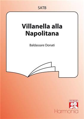 Baldassare Donato: Villanella alla Napolitana: Chœur Mixte et Accomp.
