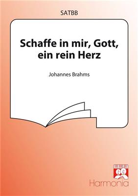 Johannes Brahms: Schaffe in mir, Gott, ein rein Herz: Chœur Mixte et Accomp.