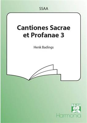 Henk Badings: Cantiones Sacrae et Profanae 3: Voix Hautes et Accomp.
