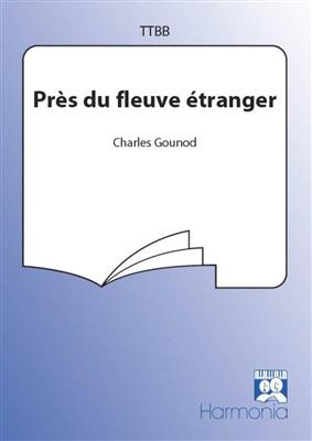 Charles Gounod: Près du fleuve étranger: Voix Basses et Accomp.