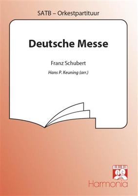 Franz Schubert: Deutsche Messe: Chœur Mixte et Accomp.