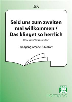 Wolfgang Amadeus Mozart: Seid uns zum zweiten Mal wilkommen/Das klinget so: Voix Hautes et Accomp.
