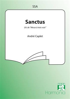 André Caplet: Sanctus: Voix Hautes et Accomp.