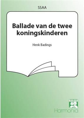 Henk Badings: Ballade van de twee koningskinderen: Voix Hautes et Accomp.