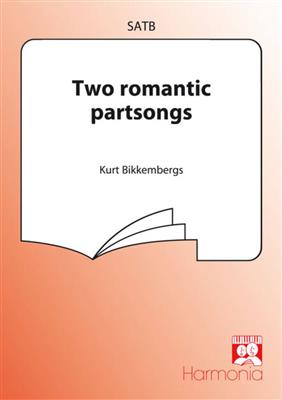 Kurt Bikkembergs: Two romantic partsongs: Chœur Mixte et Accomp.