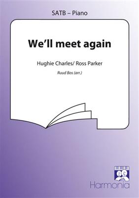 Hughie Charles: We'll meet again: (Arr. Ruud Bos): Chœur Mixte et Accomp.