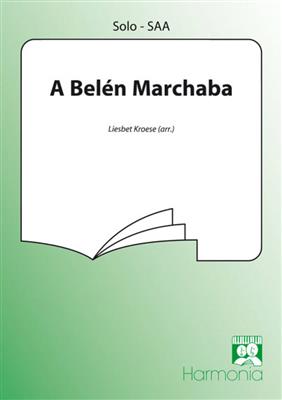 Liesbet Kroese: A Belen marchaba: Voix Hautes et Accomp.