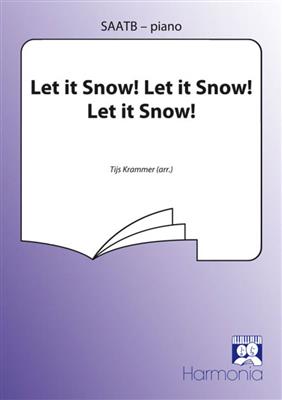 Let it Snow! Let it Snow! Let it Snow!: (Arr. Tijs Krammer): Chœur Mixte et Accomp.