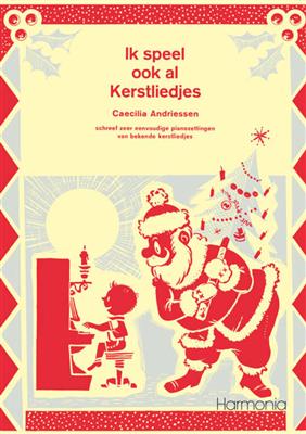 Caecilia Andriessen: Ik speel ook al Kerstliedjes: Solo de Piano