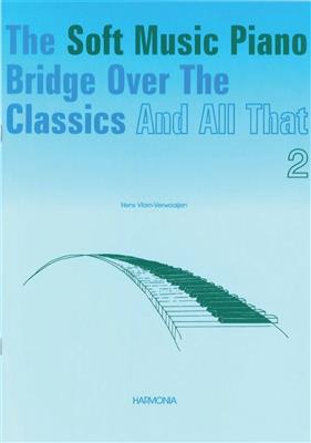 H. Vlam-Verwaaijen: The soft music piano Bridge over the ... Vol. 2: Solo de Piano