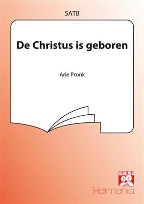 Arie Pronk: De Christus is geboren: Chœur Mixte et Accomp.