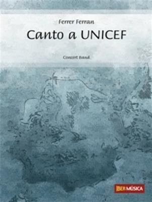 Ferrer Ferran: Canto a UNICEF: Orchestre d'Harmonie