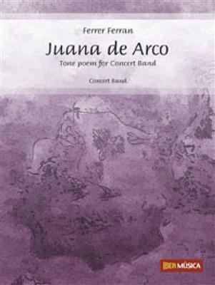 Ferrer Ferran: Juana de Arco: Orchestre d'Harmonie