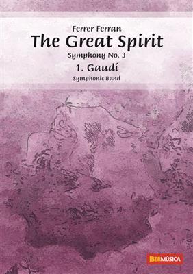 Ferrer Ferran: Symphony No 3 - The Great Spirit (Mvt. 1): Orchestre d'Harmonie