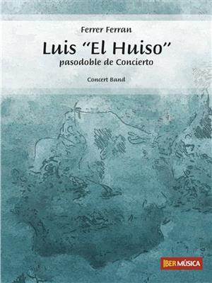 Ferrer Ferran: Luis "El Huiso": Orchestre d'Harmonie