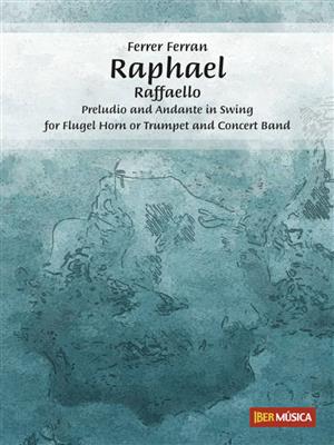 Ferrer Ferran: Raphael: Orchestre d'Harmonie