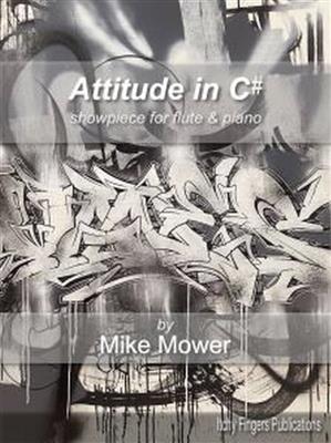 Mike Mower: Attitude in C #: Flûte Traversière et Accomp.