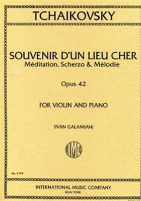 Pyotr Ilyich Tchaikovsky: Souvenir D'un Lieu Cher, Opus 42 (Galamian): Violon et Accomp.