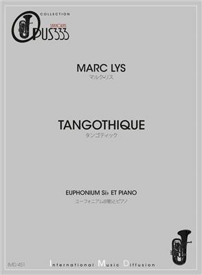 Marc Lys: Tangothique: Baryton ou Euphonium et Accomp.