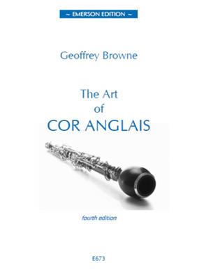 Geoffrey Browne: The Art of Cor Anglais - Fourth Edition: Cor Anglais