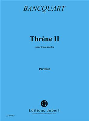 Alain Bancquart: Thrène II: Trio de Cordes