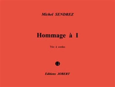 Michel Sendrez: Hommage à I: Trio de Cordes