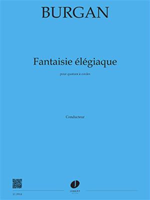 Patrick Burgan: Fantaisie élégiaque: Quatuor à Cordes