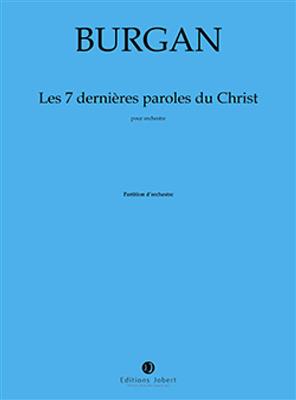 Patrick Burgan: Les Sept Dernières Paroles Du Christ: Orchestre Symphonique