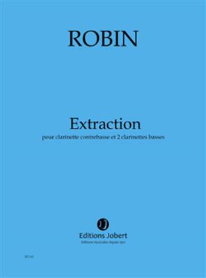 Yann Robin: Extraction: Clarinettes (Ensemble)