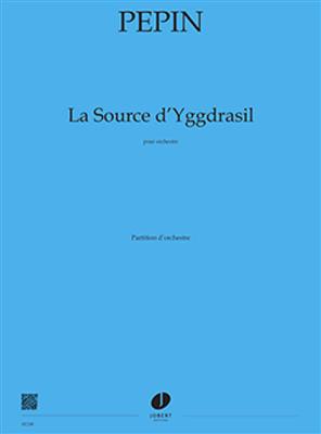 Camille Pepin: La Source d'Yggdrasil: Orchestre Symphonique